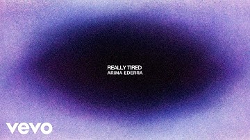 Arima Ederra - Really Tired (Lyric Video)