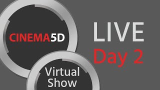 Cinema5D - Virtual Show - Day 2