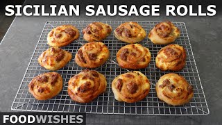 Sicilian Sausage Rolls (Tomasini) | Food Wishes