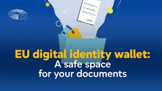 A secure ‘wallet’ for key personal data: EU Digital Identity