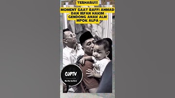 raffi ahmad dan irfan hakim saat gendong anak alm mpo alpa #raffiahmad #irfanhakim #shorts