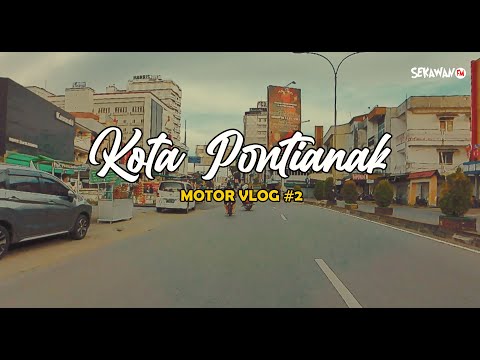 SUASANA KOTA PONTIANAK I #motorvlog