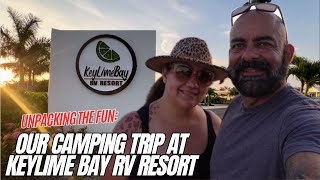 Unpacking the Fun: Our Camping Trip at Keylime Bay RV Resort