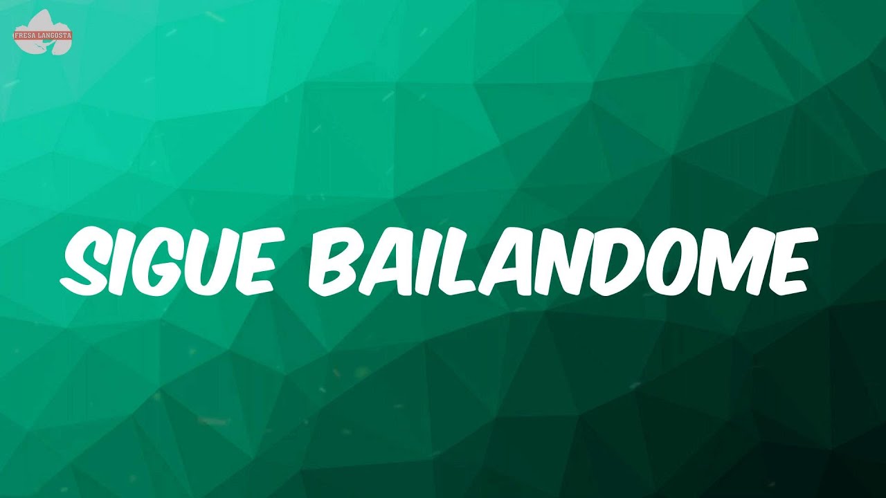 Sigue Bailandome - Yannc - Letra/Lyrics