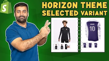 How To Show Selected Variant Images [Horizon Theme Shopify]