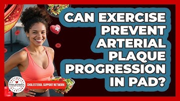 Can Exercise Prevent Arterial Plaque Progression In PAD? - Cholesterol Support Network