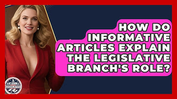 How Do Informative Articles Explain the Legislative Branch