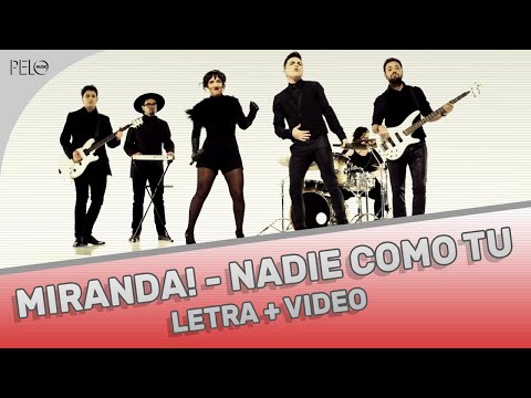 Miranda! - Nadie Como Tú (Letra + Video)