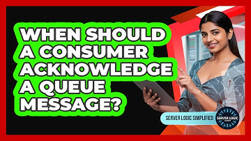 When Should A Consumer Acknowledge A Queue Message?