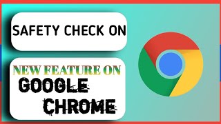 How To Use Google Chrome Safety Check