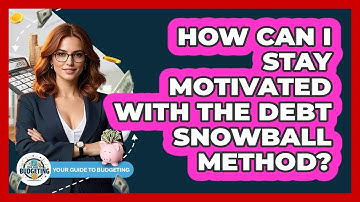 How Can I Stay Motivated With The Debt Snowball Method? - Your Guide to Budgeting