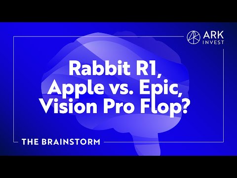 Rabbit R1, Apple vs. Epic, Vision Pro Flop? | The Brainstorm EP 31