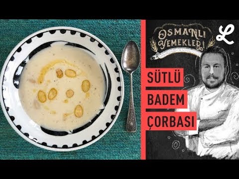 Saray mutfağından günümüze şifalı tarifler: Sütlü Badem Çorbası | Osmanlı Yemek Tarifleri