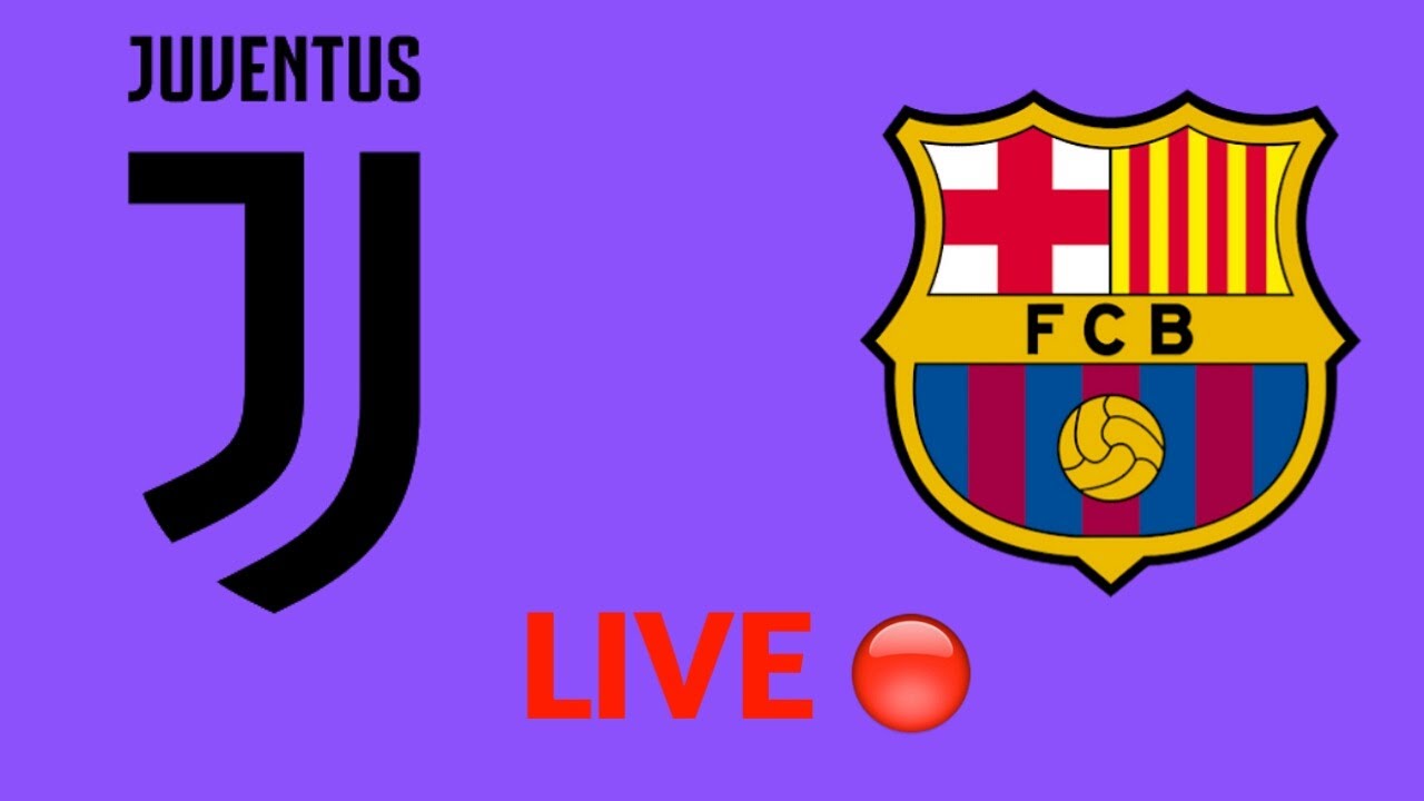 Live Juventus Vs Barcelona Youtube