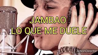 Miniatura de "Jambao lo que me duele + letra"