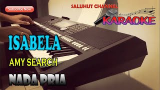 ISABELLA [AMY SEARCH] KARAOKE VOKAL PRIA B=DO