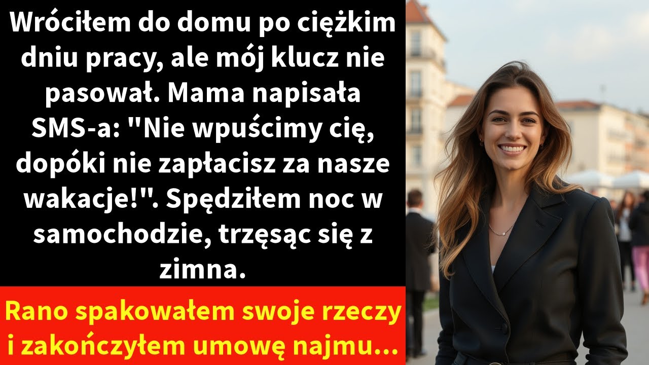 Wróciłem do domu po ciężkim dniu pracy, ale mój klucz nie pasował. Mama napisała SMS-a: