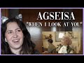 Agseisa "When I Look at You" (Reaction Video)