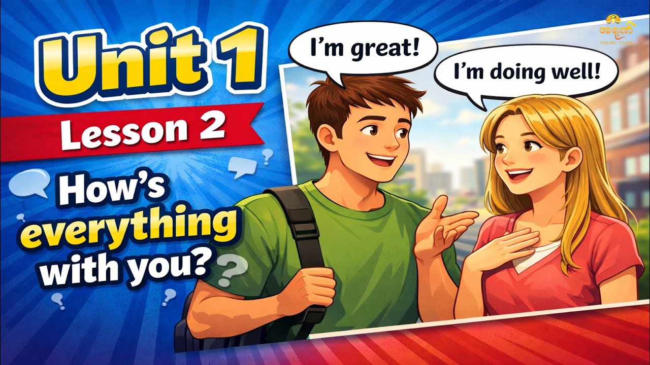 Unit 1 Lesson 2 How's everything with you?