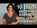 ♥️10 DICAS INFALÍVEIS PARA DONAS DE CASA TER MAIS TEMPO LIVRE #minimalismo #donasdecas#quarentena