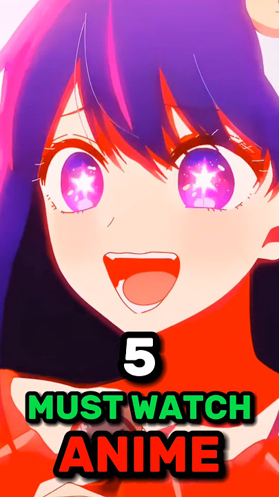 5 Must watch Anime