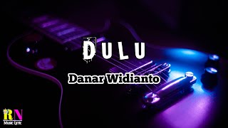 DULU - DANAR WIDIANTO || Cover By Indah Yastami (Lyrics)
