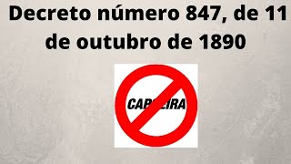 CORTE 18 - DECRETO 847 DE 11 OUT 1890 - CAPOEIRA PROIBIDA