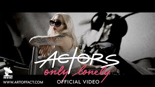  ACTORS _Only Lonely_ OFFICIAL VIDEO #ARTOFFACT 