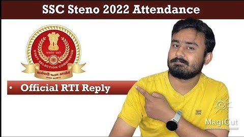 SSC Steno 2022 Attendance| Official RTI Reply| SSC Steno2022 Candidate No of Selection in Skill Test