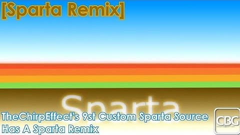 [REUPLOAD/Sparta Remix] TheChirpEffect