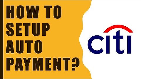 Citibank: How to setup AutoPay for your Citi Credit Card?