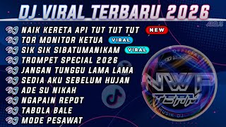 DJ VIRAL TERBARU 2026 || DJ NAIK KERETA API TUT TUT TUT - DJ TOR MONITOR KETUA REMIX TIKTOK 2026