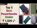 Top 5 Best Powerbanks Under ₹ 1,500 /- || Best Powerbanks Under ₹ 1,500 /- || Best Powerbanks