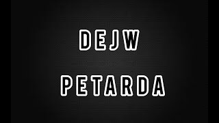 DEJW-PETARDA  [TEKST]