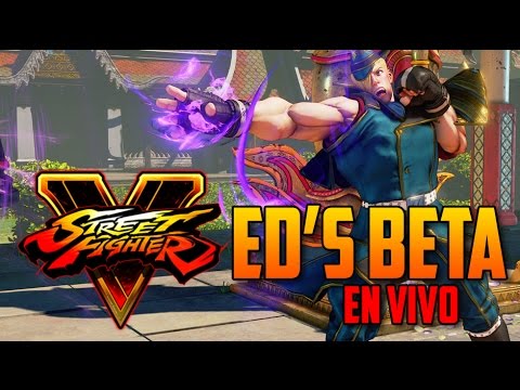 Jugando Con ED En el BETA de SFV - EN VIVO - Jugando Con ED En el BETA de SFV - EN VIVO