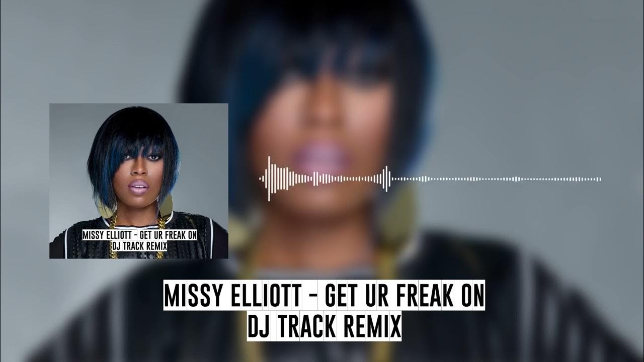 Missy Elliott Get Ur Freak On Baauer Remix Missy Elliott - Get Ur Freak On (DJ TRACK MOOMBAHTON REMIX) - YouTube