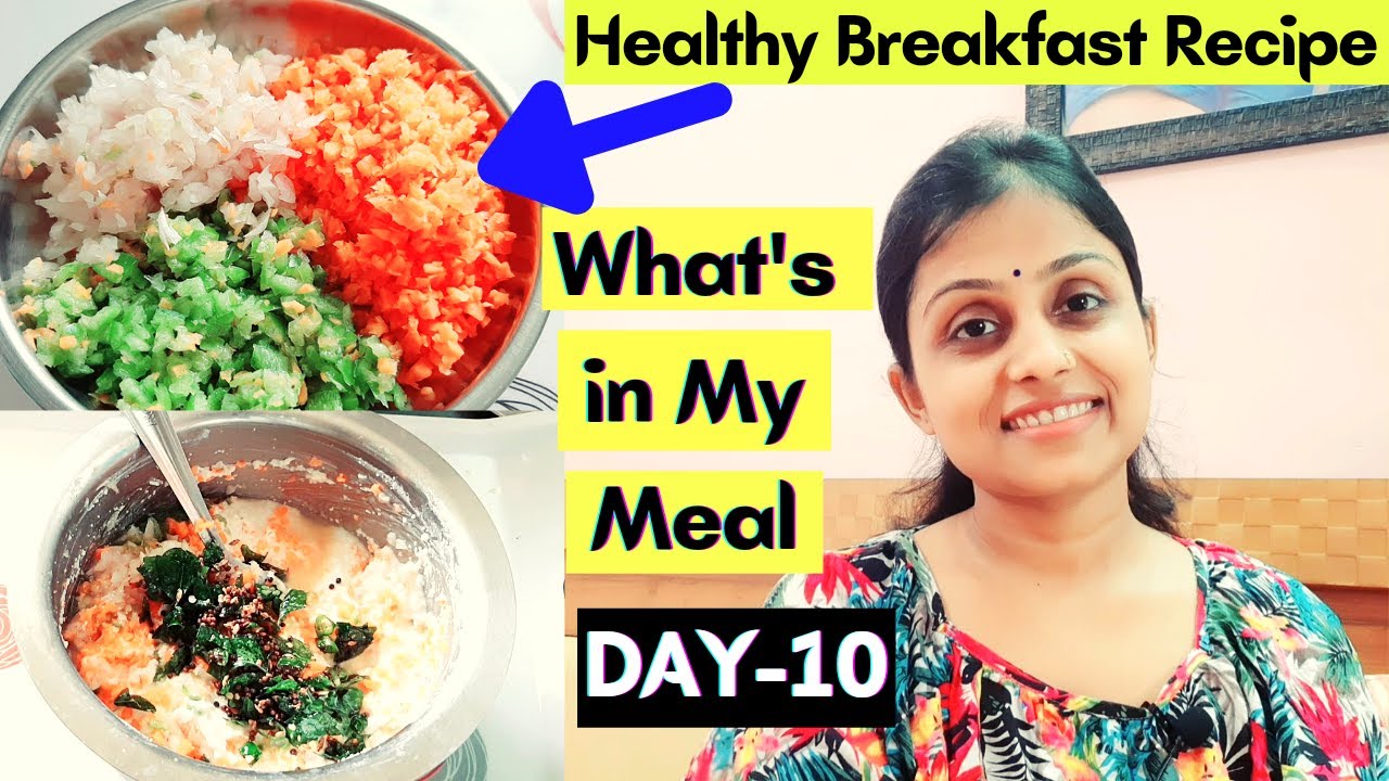 What's in My Meal DAY10Healthy Breakfast Recipe/Vegetable AppeRujuta