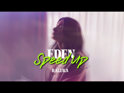 Raluka - Eden Speed Up Version
