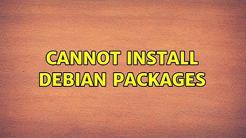 Cannot install Debian packages (2 Solutions!!)
