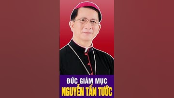 Đức Cha Giuse Nguyễn Tấn Tước - Giám mục chính tòa Giáo phận Phú Cường