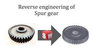 Reverse Engineering of Spur gear using SOLIDWORKS | Solidworks Tutorials for beginners