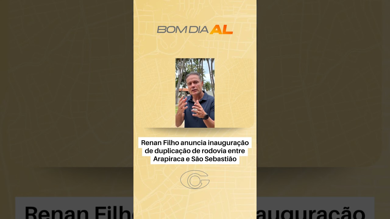 Renan Filho anuncia inauguração de duplicação de rodovia entre Arapiraca e São Sebastião