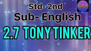 Std-2nd। Sub- English। 2.7 Tony Tinker
