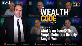 What is an Asset? The Simple Definition Nobody Taught You - The Wealth Code Show (Episode 2)