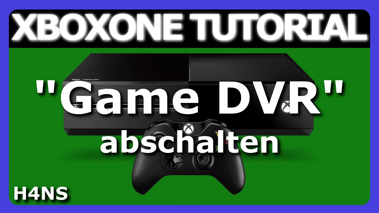Game DVR Abschalten XBOX ONE Tutorial Deutsch/German - YouTube