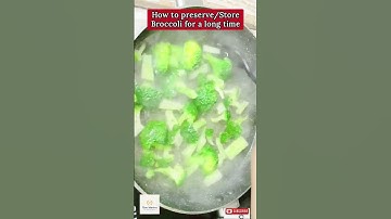 How to preserve broccoli for a long time/ How to store broccoli #ytshorts #youtubeshorts #shorts