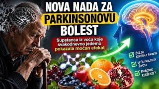 Nova nada za Parkinsonovu bolest: Supstanca iz voća koje svakodnevno jedemo pokazala moćan efekat! 