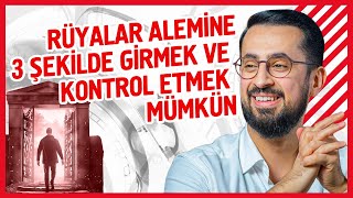 Rüyalar Alemine 3 Şekilde Girmek Ve Kontrol Etmek Mümkün! - Alem-i Kehrüba |Mehmet Yıldız@hayalhanem