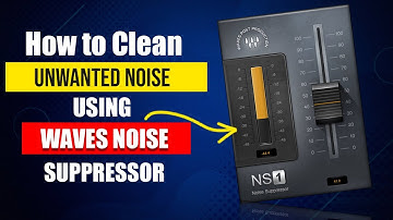 How to Clean Unwanted Noise using Waves Noise Suppressor NS1 | Waves Audio Plugin