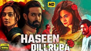 Haseen Dilruba Full Movie | Taapsee Pannu | Vikrant Massey | Harshvardhan Rane | Review & Facts